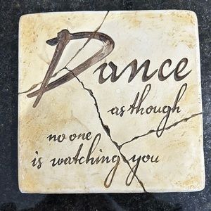 Clay decor Dance as though no one is Watching